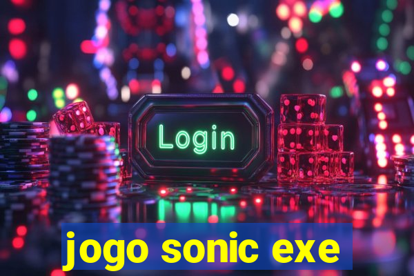 jogo sonic exe